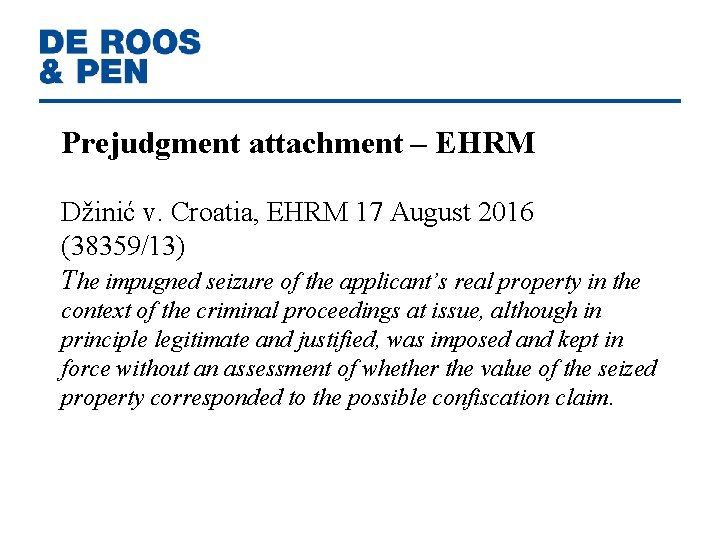 Prejudgment attachment – EHRM Džinić v. Croatia, EHRM 17 August 2016 (38359/13) The impugned