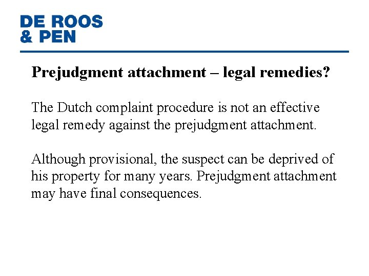 Prejudgment attachment – legal remedies? The Dutch complaint procedure is not an effective legal