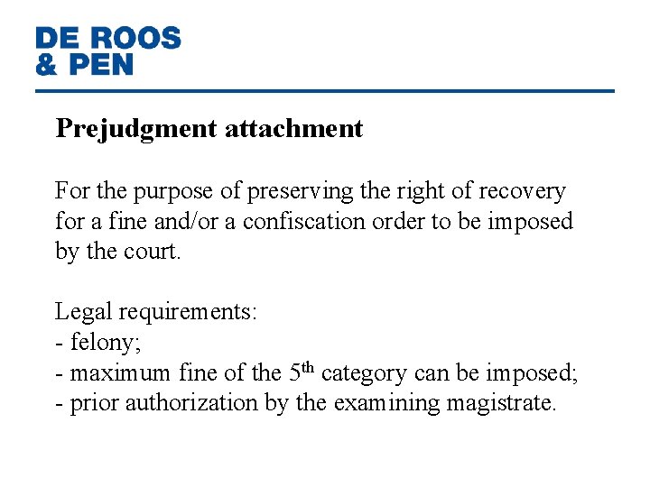 Prejudgment attachment For the purpose of preserving the right of recovery for a fine