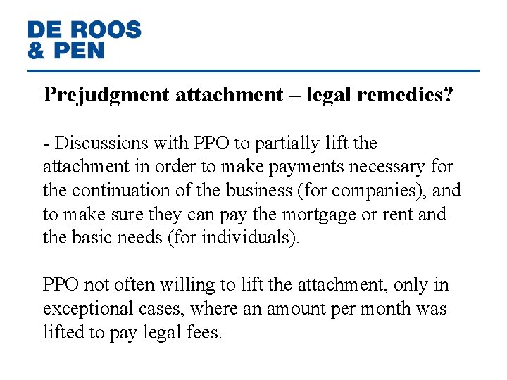 Prejudgment attachment – legal remedies? - Discussions with PPO to partially lift the attachment