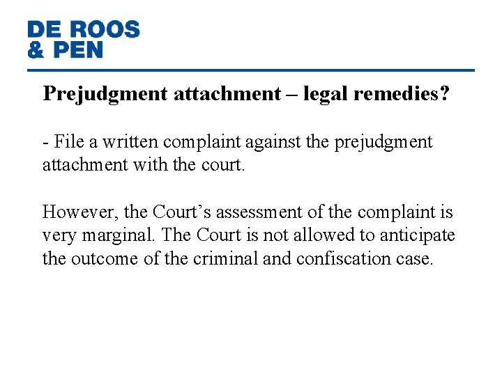 Prejudgment attachment – legal remedies? - File a written complaint against the prejudgment attachment