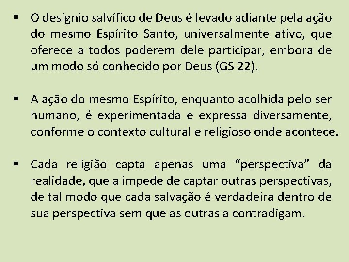 § O desígnio salvífico de Deus é levado adiante pela ação do mesmo Espírito