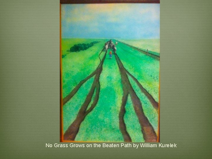 No Grass Grows on the Beaten Path by William Kurelek 