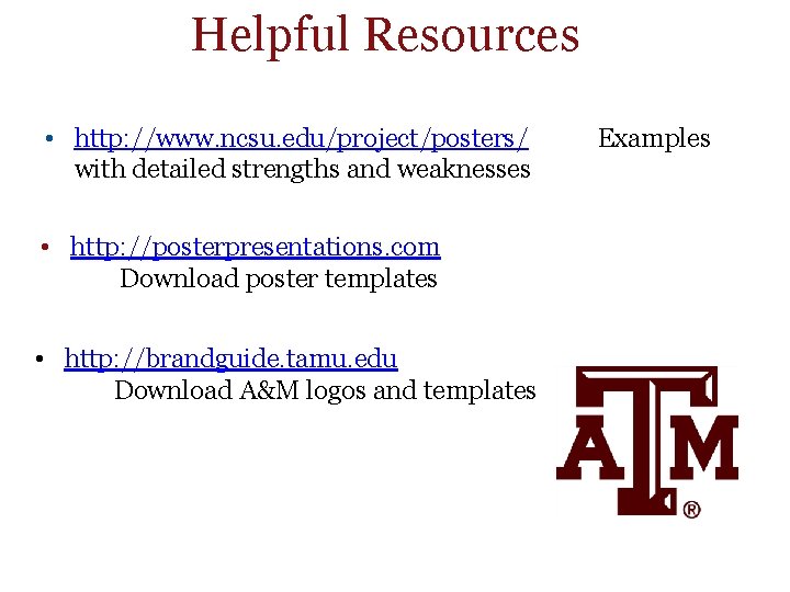 Helpful Resources • http: //www. ncsu. edu/project/posters/ with detailed strengths and weaknesses • http: