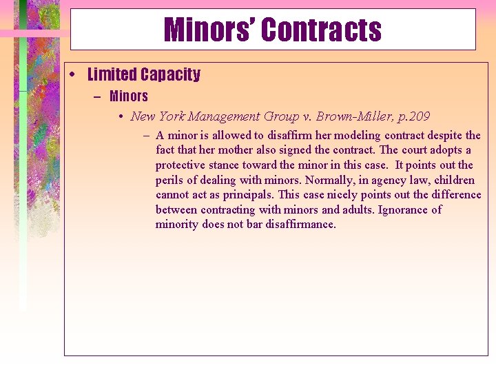 Minors’ Contracts • Limited Capacity – Minors • New York Management Group v. Brown-Miller,