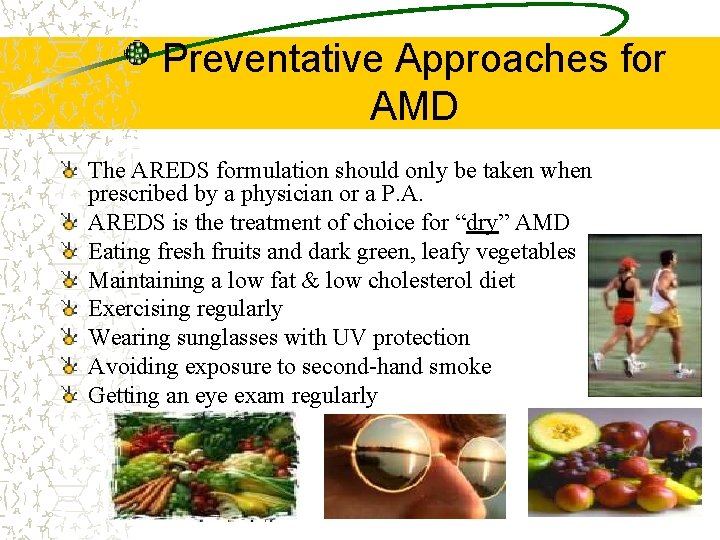 Preventative Approaches for AMD The AREDS formulation should only be taken when prescribed by