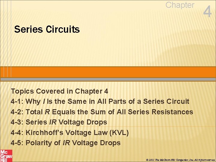 Chapter 4 Series Circuits Topics Covered in Chapter 4 4 -1: Why I Is