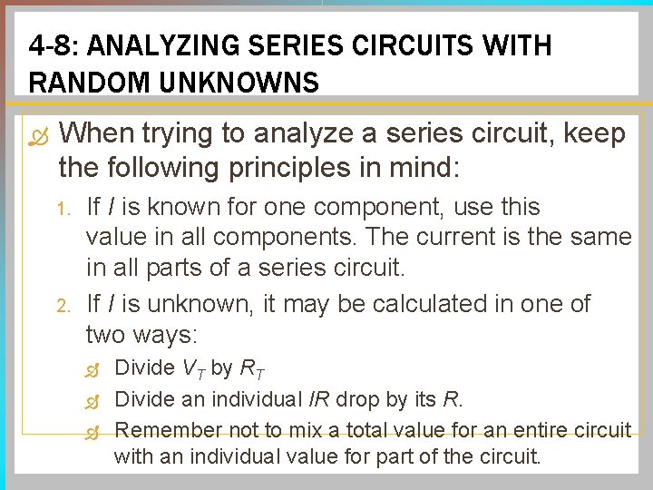 4 -8: ANALYZING SERIES CIRCUITS WITH RANDOM UNKNOWNS When trying to analyze a series 4 -8: ANALYZING SERIES CIRCUITS WITH RANDOM UNKNOWNS When trying to analyze a series