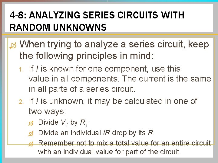 4 -8: ANALYZING SERIES CIRCUITS WITH RANDOM UNKNOWNS When trying to analyze a series