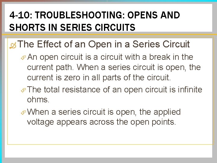 4 -10: TROUBLESHOOTING: OPENS AND SHORTS IN SERIES CIRCUITS The Effect of an Open