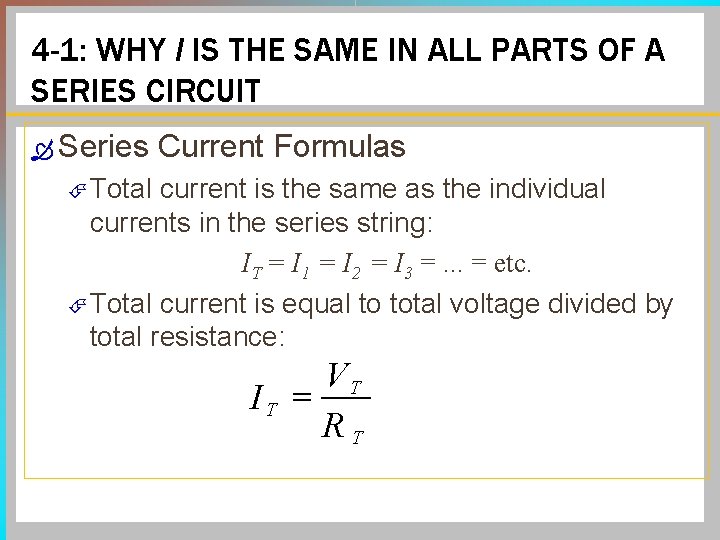 4 -1: WHY I IS THE SAME IN ALL PARTS OF A SERIES CIRCUIT 4 -1: WHY I IS THE SAME IN ALL PARTS OF A SERIES CIRCUIT