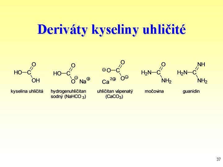 Deriváty kyseliny uhličité 37 