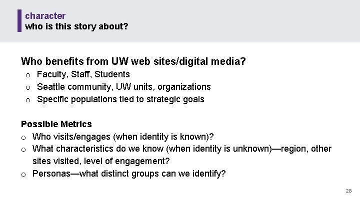 character who is this story about? Who benefits from UW web sites/digital media? o