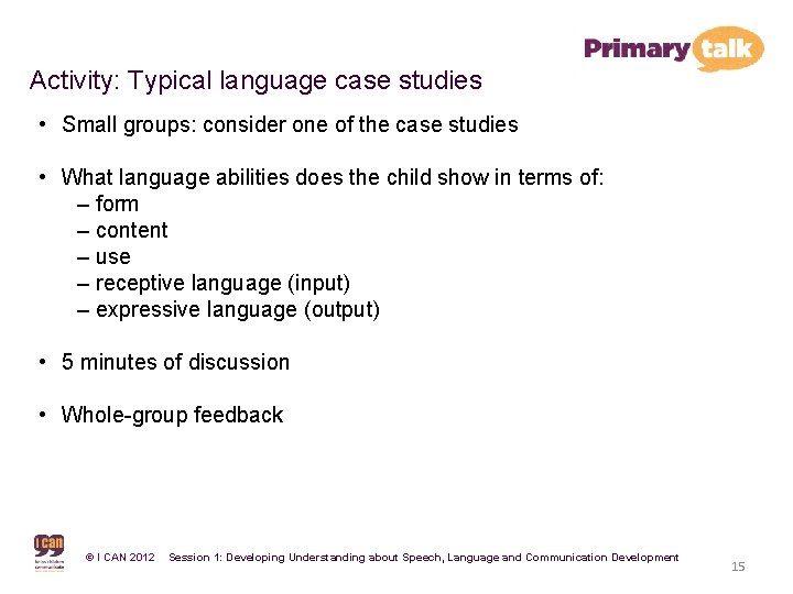Activity: Typical language case studies • Small groups: consider one of the case studies
