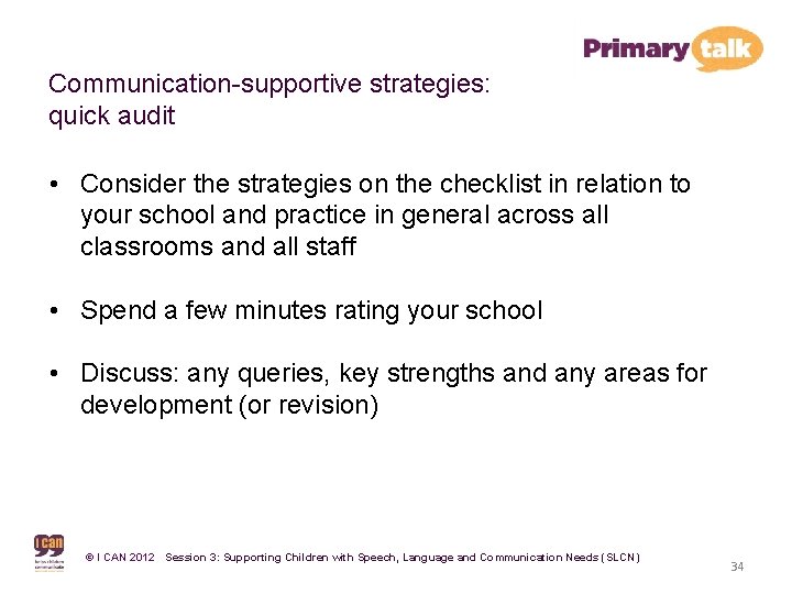 Communication-supportive strategies: quick audit • Consider the strategies on the checklist in relation to