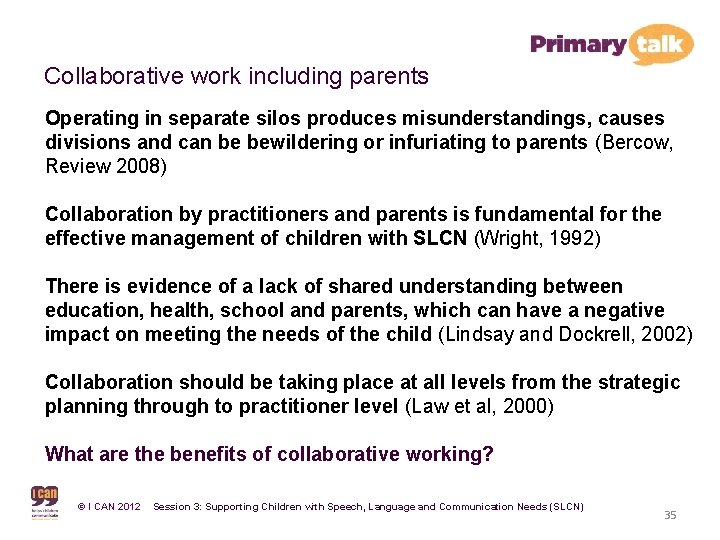 Collaborative work including parents Operating in separate silos produces misunderstandings, causes divisions and can