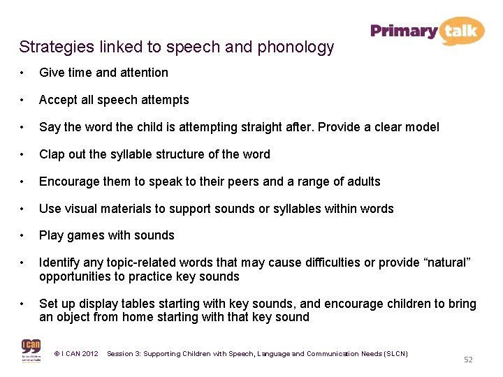 Strategies linked to speech and phonology • Give time and attention • Accept all