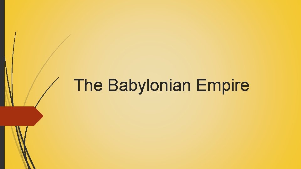 The Babylonian Empire 