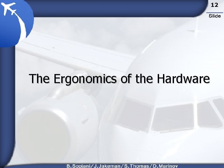 12 The Ergonomics of the Hardware 