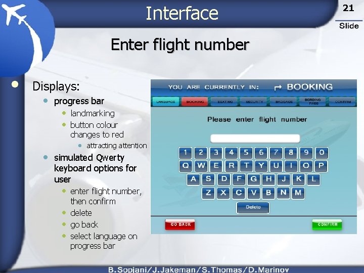 Interface Enter flight number • Displays: • progress bar • landmarking • button colour