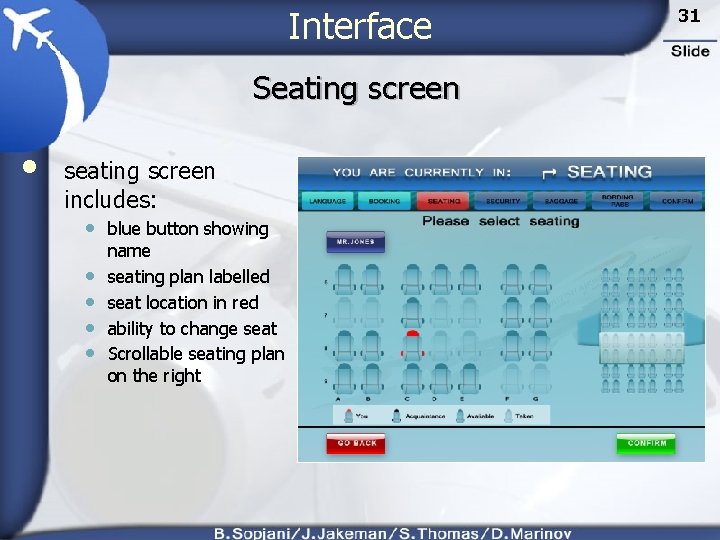 Interface Seating screen • seating screen includes: • blue button showing • • name