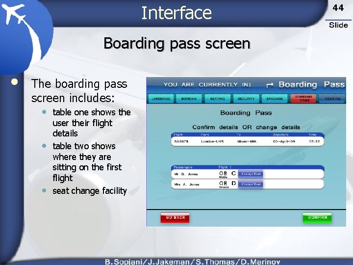 Interface Boarding pass screen • The boarding pass screen includes: • table one shows