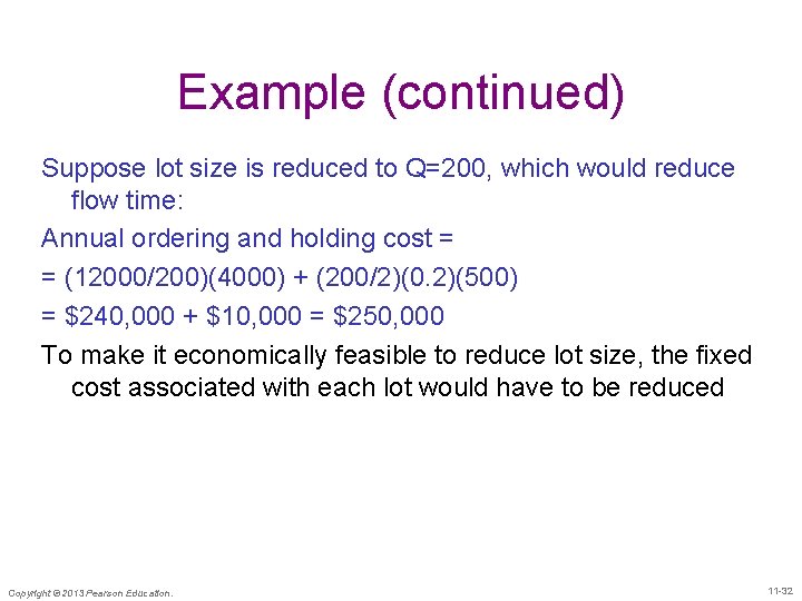 Example (continued) Suppose lot size is reduced to Q=200, which would reduce flow time: