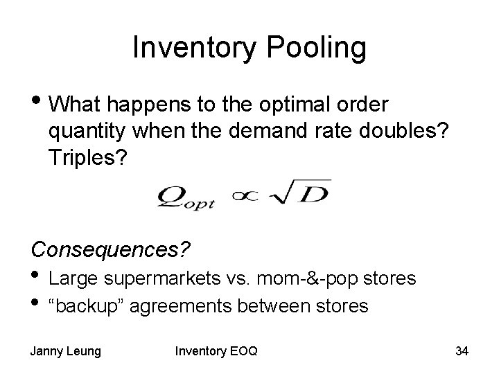 Inventory Pooling • What happens to the optimal order quantity when the demand rate