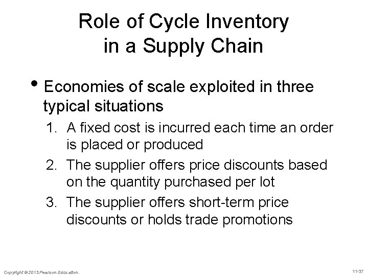 Role of Cycle Inventory in a Supply Chain • Economies of scale exploited in