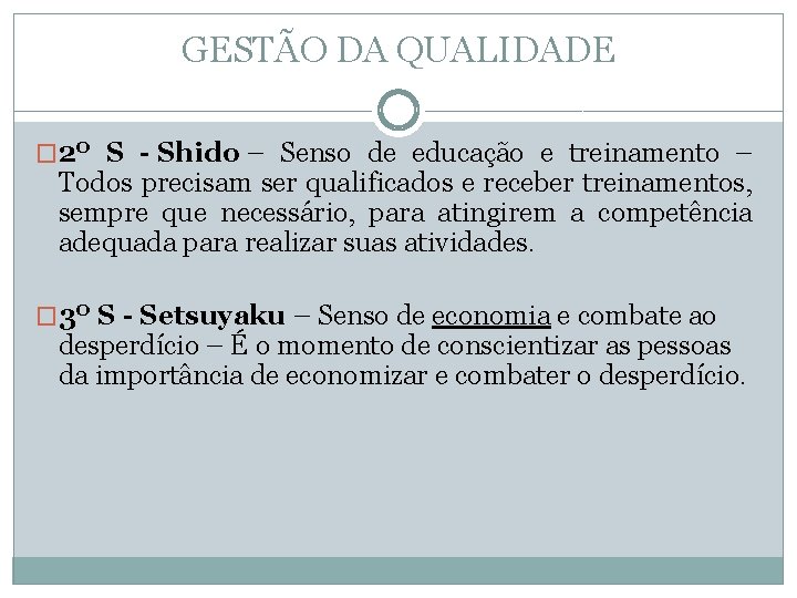 GESTÃO DA QUALIDADE � 2º S - Shido – Senso de educação e treinamento