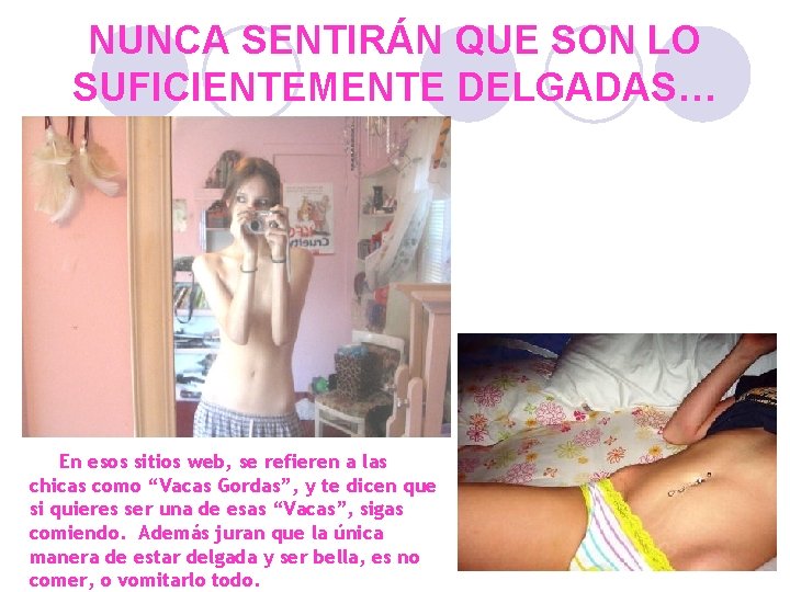 NUNCA SENTIRÁN QUE SON LO SUFICIENTEMENTE DELGADAS… En esos sitios web, se refieren a