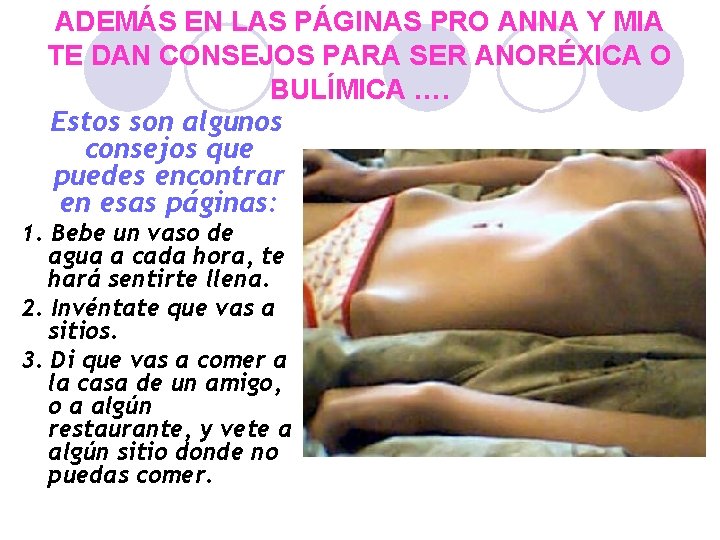 ADEMÁS EN LAS PÁGINAS PRO ANNA Y MIA TE DAN CONSEJOS PARA SER ANORÉXICA