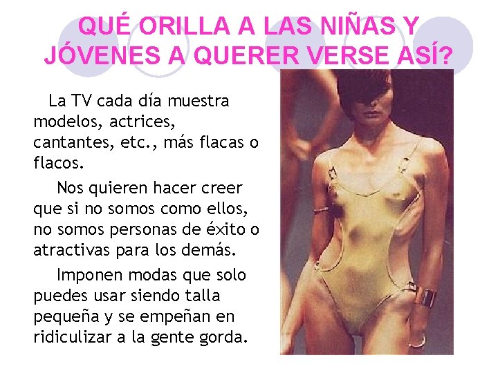 QUÉ ORILLA A LAS NIÑAS Y JÓVENES A QUERER VERSE ASÍ? La TV cada