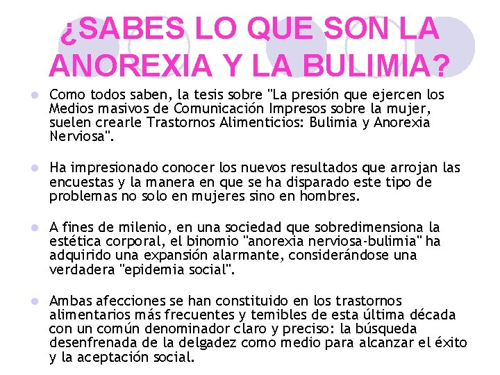 ¿SABES LO QUE SON LA ANOREXIA Y LA BULIMIA? l Como todos saben, la