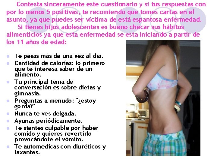 Contesta sinceramente este cuestionario y si tus respuestas con por lo menos 5 positivas,