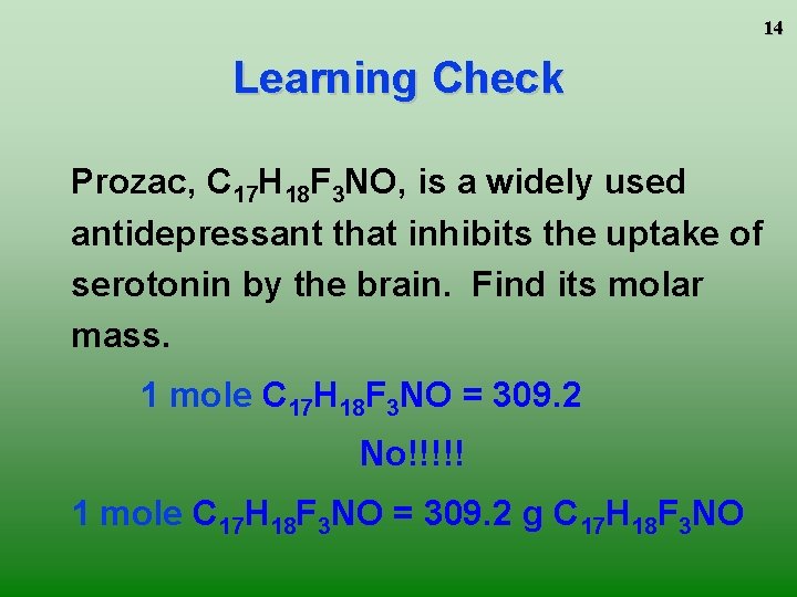 14 Learning Check Prozac, C 17 H 18 F 3 NO, is a widely 14 Learning Check Prozac, C 17 H 18 F 3 NO, is a widely