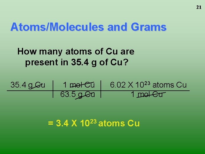 21 Atoms/Molecules and Grams How many atoms of Cu are present in 35. 4 21 Atoms/Molecules and Grams How many atoms of Cu are present in 35. 4