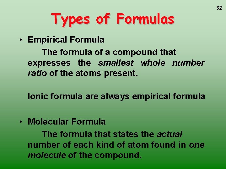 Types of Formulas • Empirical Formula The formula of a compound that expresses the Types of Formulas • Empirical Formula The formula of a compound that expresses the