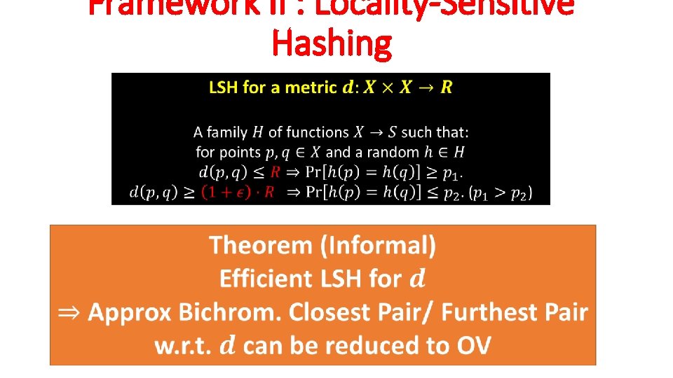 Framework II : Locality-Sensitive Hashing 