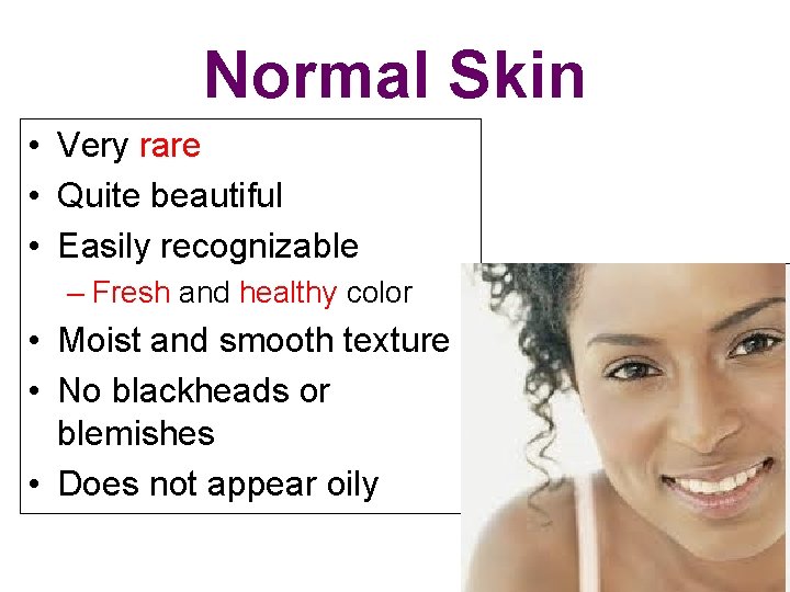 Normal Skin • Very rare • Quite beautiful • Easily recognizable – Fresh and