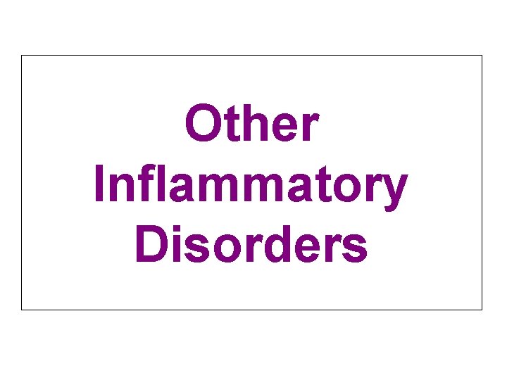 Other Inflammatory Disorders 