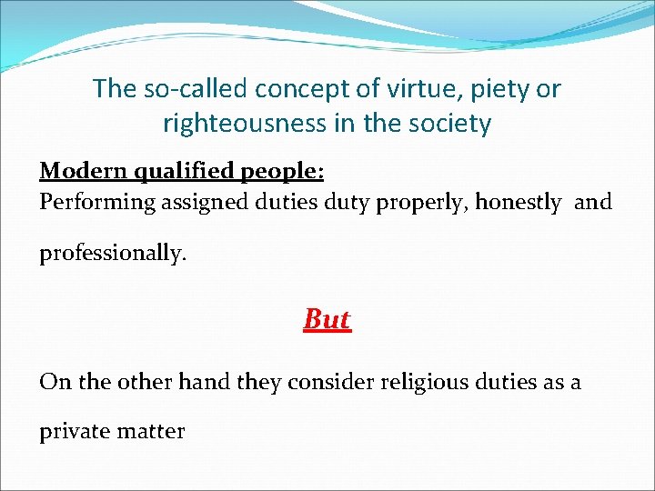 The so-called concept of virtue, piety or righteousness in the society Modern qualified people: