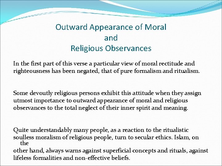 Outward Appearance of Moral and Religious Observances In the first part of this verse