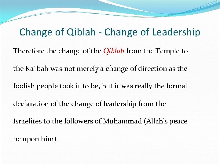 Change of Qiblah - Change of Leadership Therefore the change of the Qiblah from