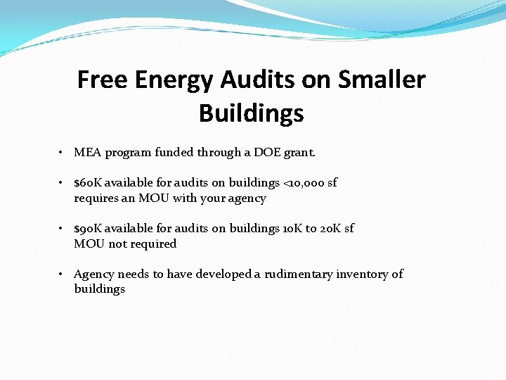 Free Energy Audits on Smaller Buildings • MEA program funded through a DOE grant.