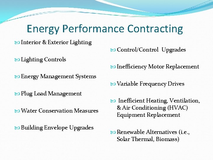 Energy Performance Contracting Interior & Exterior Lighting Controls Energy Management Systems Plug Load Management