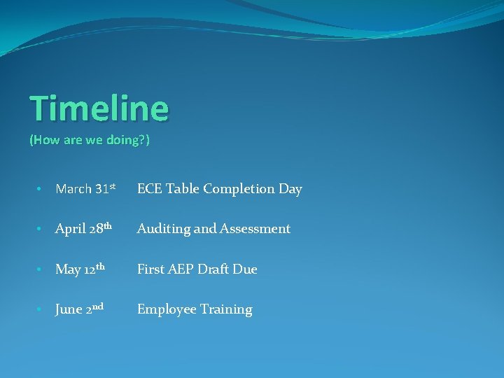 Timeline (How are we doing? ) • March 31 st ECE Table Completion Day