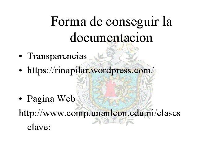 Forma de conseguir la documentacion • Transparencias • https: //rinapilar. wordpress. com/ • Pagina