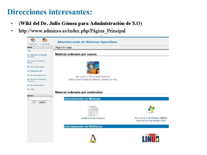  • • (Wiki del Dr. Julio Gómez para Administración de S. O) http: