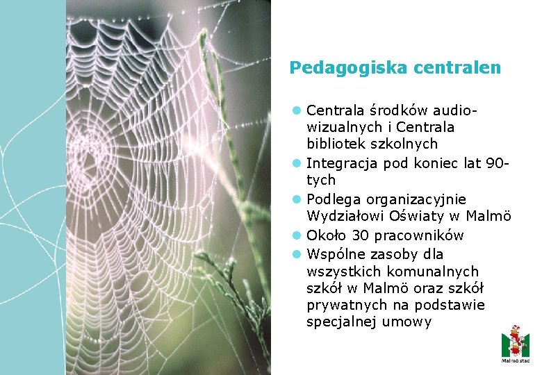 Pedagogiska centralen Centrala środków audiowizualnych i Centrala bibliotek szkolnych Integracja pod koniec lat 90